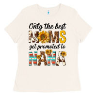 Bone only the best moms get promoted to nana Ladies Tee - texasbilliewilder