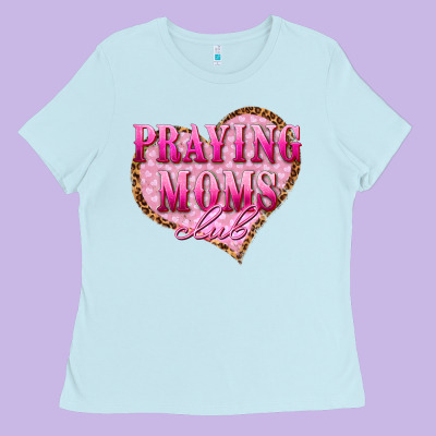 Praying Moms Club Ladies Tee Designed By Texasbilliewilder