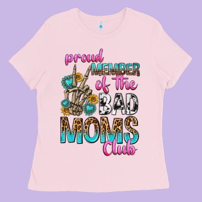 Proud Member Of The Bad Moms Club Ladies Tee Designed By Texasbilliewilder