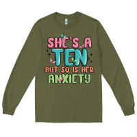 Army Green she's a ten but so is her anxiety Long Sleeve Tee - MaliasSmallBusiness