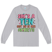 Moon Dust she's a ten but so is her anxiety Long Sleeve Tee - MaliasSmallBusiness