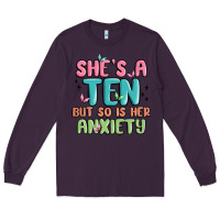 Plum she's a ten but so is her anxiety Long Sleeve Tee - MaliasSmallBusiness