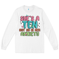 White she's a ten but so is her anxiety Long Sleeve Tee - MaliasSmallBusiness