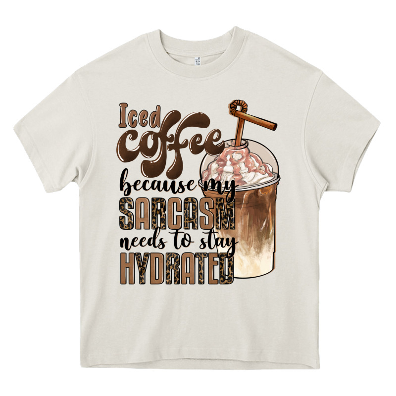 Iced Coffee Because My Sarcasm Needs To Stay Hydrated Heavy Core Tee by BarkalooDesign | Teevron