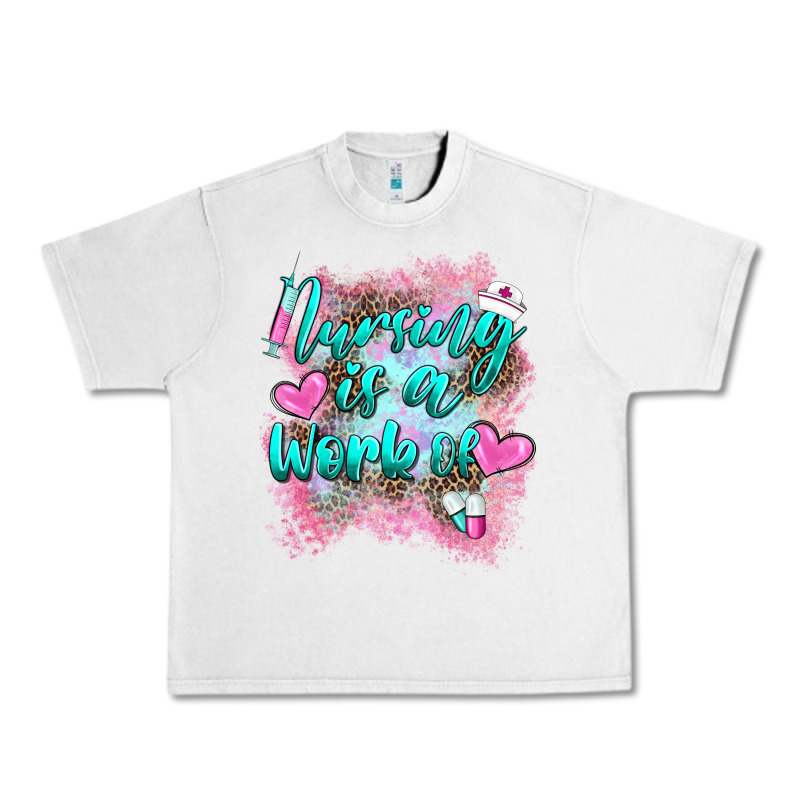 Nursing Is A Work Of Urban Heavy Tee by BarkalooDesign | Teevron