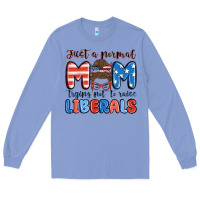Colony Blue just a normal mom trying not to raise liberals Long Sleeve Tee - MaliasSmallBusiness