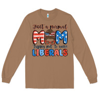 Toasted Coconut just a normal mom trying not to raise liberals Long Sleeve Tee - MaliasSmallBusiness