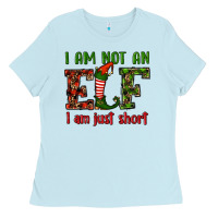Baby Blue i am not an elf i am just short christmas Ladies Tee - RanaPortraitStore