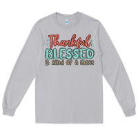 Moon Dust thankful blessed and kind of a mess Long Sleeve Tee - MaliasSmallBusiness