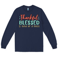Navy thankful blessed and kind of a mess Long Sleeve Tee - MaliasSmallBusiness