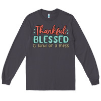 Smoke thankful blessed and kind of a mess Long Sleeve Tee - MaliasSmallBusiness