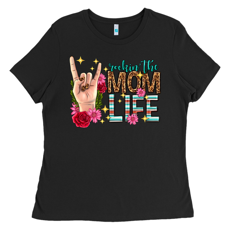 Rockin The Mom Life Mothers Day Ladies Tee by texasbilliewilder | Teevron