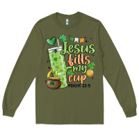 Army Green st. patricks day jesus fills my cup Long Sleeve Tee - MaliasSmallBusiness