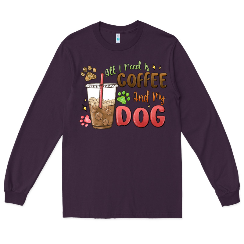 All I Need Is Coffee And My Dog Long Sleeve Tee by MaliasSmallBusiness | Teevron