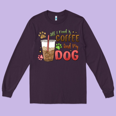 All I Need Is Coffee And My Dog Long Sleeve Tee Designed By Maliassmallbusiness
