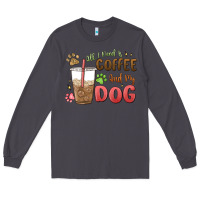 Smoke all i need is coffee and my dog Long Sleeve Tee - MaliasSmallBusiness