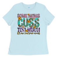 Baby Blue some moms cuss too much mothers day Ladies Tee - texasbilliewilder