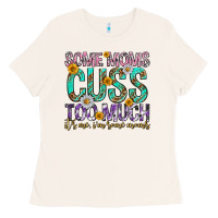 Bone some moms cuss too much mothers day Ladies Tee - texasbilliewilder