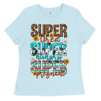 Baby Blue super tired super hungry super pregnant Ladies Tee - texasbilliewilder