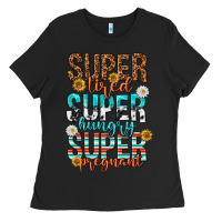 Black super tired super hungry super pregnant Ladies Tee - texasbilliewilder