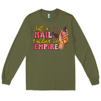 Army Green just a nail boss building her empire Long Sleeve Tee - MaliasSmallBusiness