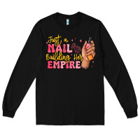 Black just a nail boss building her empire Long Sleeve Tee - MaliasSmallBusiness