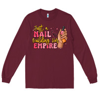 Burgundy just a nail boss building her empire Long Sleeve Tee - MaliasSmallBusiness
