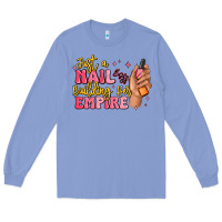 Colony Blue just a nail boss building her empire Long Sleeve Tee - MaliasSmallBusiness