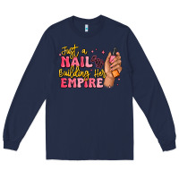 Navy just a nail boss building her empire Long Sleeve Tee - MaliasSmallBusiness
