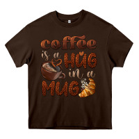 Chocolate Brown coffee is a hug in a mug Heavy Core Tee - BarkalooDesign