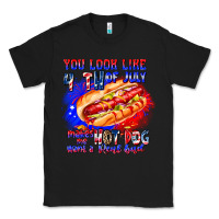 Black You Look Like 4th of july makes me hot dog want a Classic Tee - CowhideDigitalArt