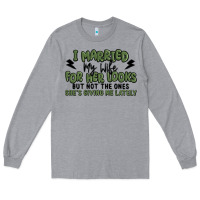 Heather Grey i married my wife for her looks Long Sleeve Tee - MaliasSmallBusiness
