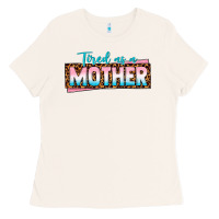 Tired As A Mother Ladies Tee | Teevron