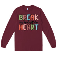 Burgundy break my bed not my heart Long Sleeve Tee - MaliasSmallBusiness