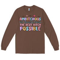 Chestnut ambitchous (adj.) the need to become the best bitc Long Sleeve Tee - MaliasSmallBusiness