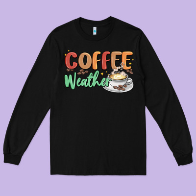 Coffee Weather Long Sleeve Tee Designed By Maliassmallbusiness
