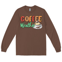 Chestnut coffee weather Long Sleeve Tee - MaliasSmallBusiness