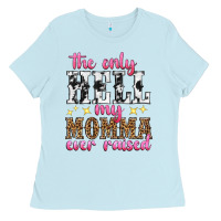 Baby Blue the only hell my momma ever raised Ladies Tee - texasbilliewilder