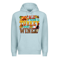 Blue Mist All I Need Is Turkey and Wine Premium Hoodie - texasbilliewilder
