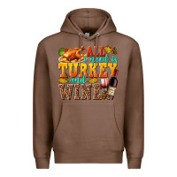Chestnut All I Need Is Turkey and Wine Premium Hoodie - texasbilliewilder