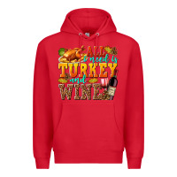 Red All I Need Is Turkey and Wine Premium Hoodie - texasbilliewilder