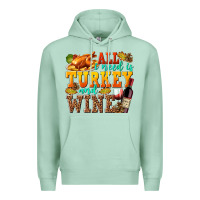 Seafoam All I Need Is Turkey and Wine Premium Hoodie - texasbilliewilder