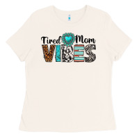 Tired Mom Vibes Ladies Tee | Teevron