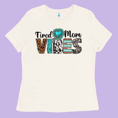 Tired Mom Vibes Ladies Tee Designed By Texasbilliewilder