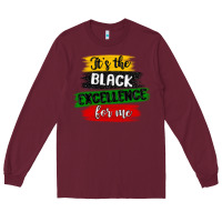 Burgundy it s the black excellence for me Long Sleeve Tee - MaliasSmallBusiness