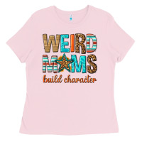 Bubblegum Pink weird moms build character Ladies Tee - texasbilliewilder