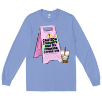 Colony Blue caution i haven't had my coffee yet Long Sleeve Tee - MaliasSmallBusiness
