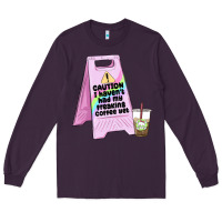 Plum caution i haven't had my coffee yet Long Sleeve Tee - MaliasSmallBusiness