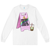 White caution i haven't had my coffee yet Long Sleeve Tee - MaliasSmallBusiness