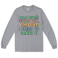 Heather Grey some people like to stir the pot i prefer to smoke Long Sleeve Tee - MaliasSmallBusiness